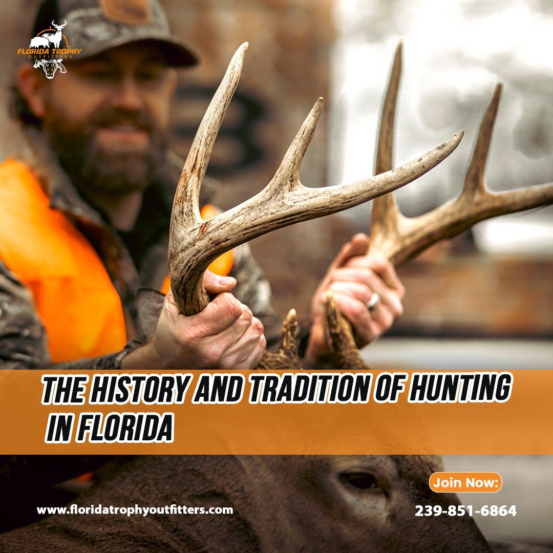 The History and Tradition of Hunting in Florida