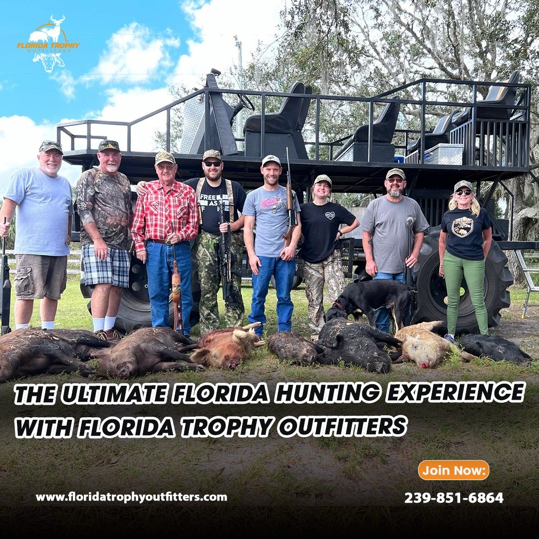 The Ultimate Florida Hunting Experience with Florida Trophy Outfitters
